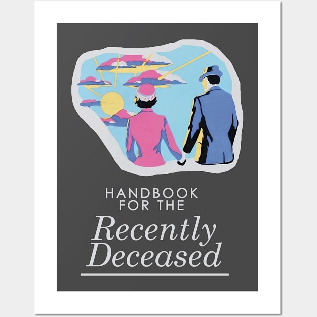 Handbook For The Recently Deceased - Dark, non-distressed Wall Art by kellyhogaboom